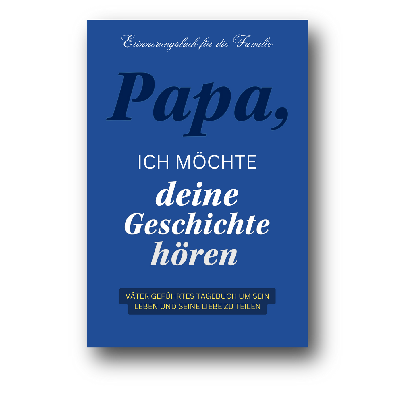 Papa, Ich Möchte Deine Geschichte Hören