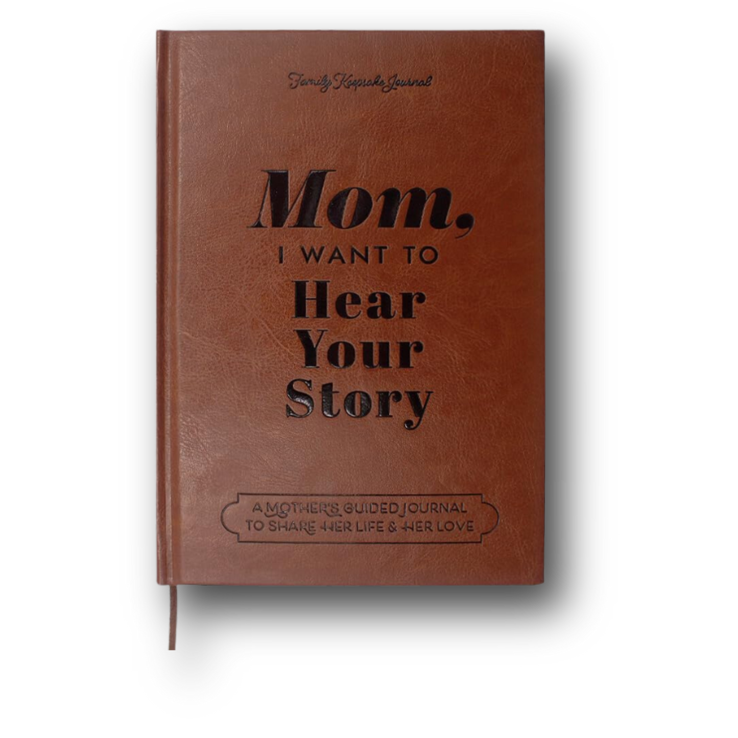 Mom, I Want To Hear Your Story - Leather